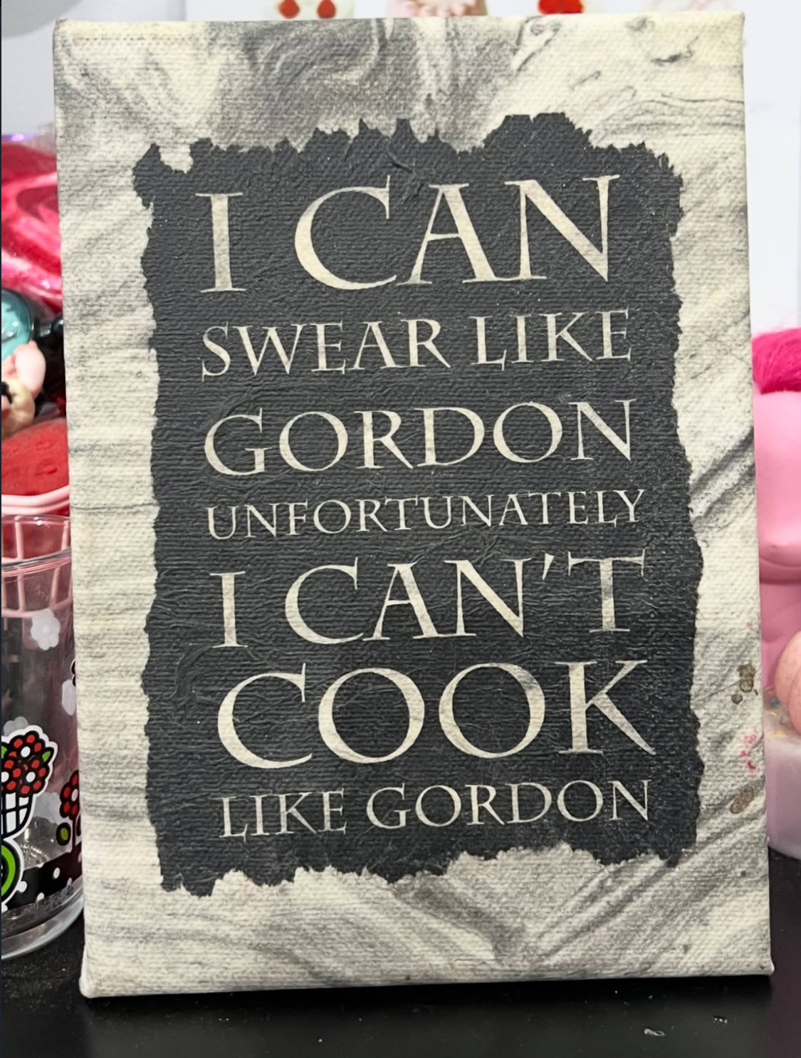 "I can swear like Gordon, unfortunately I can't cook like Gordon" Hanging