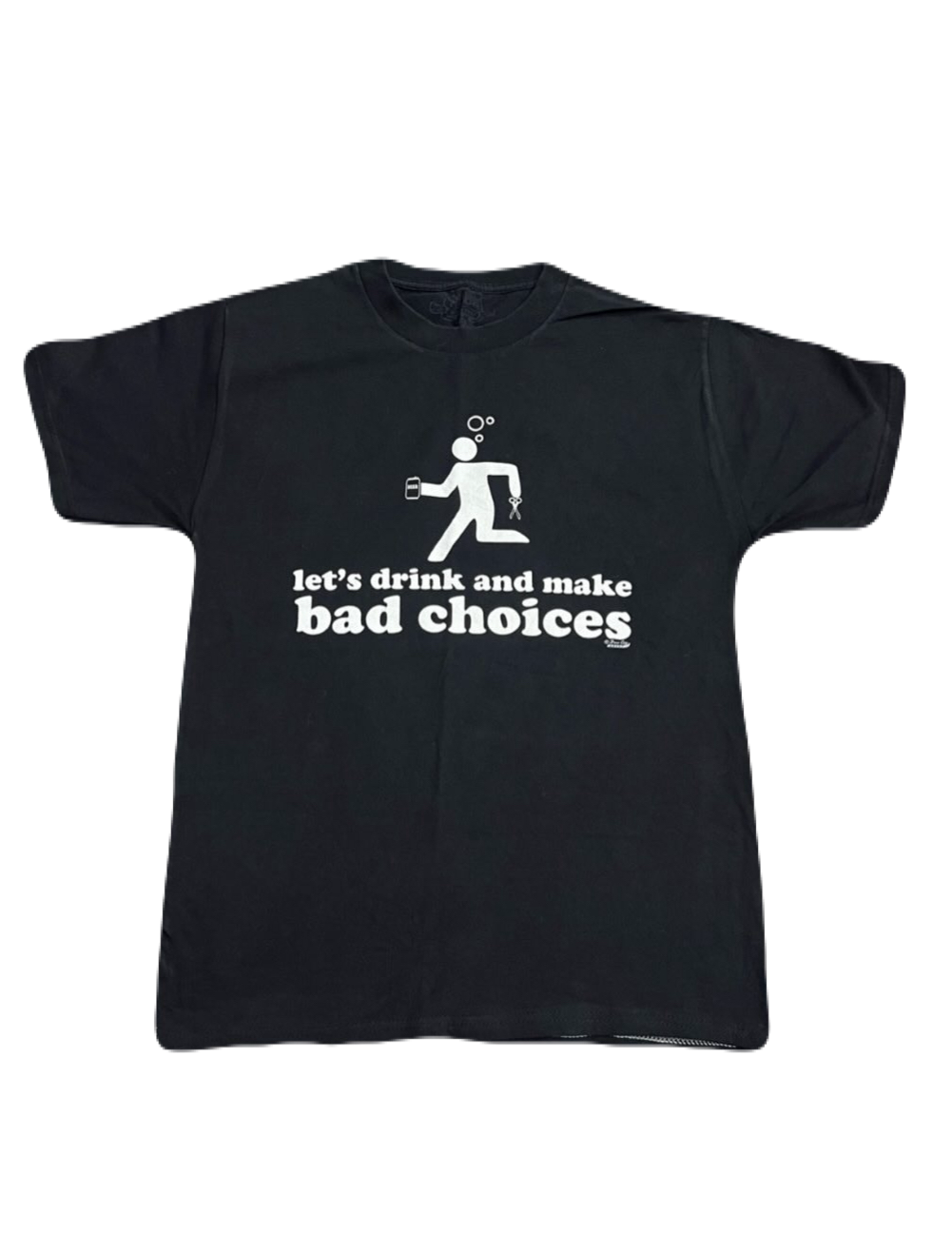 "Let's Drink & Make Bad Choices" Tee (Large)