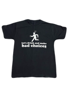 "Let's Drink & Make Bad Choices" Tee (Large)