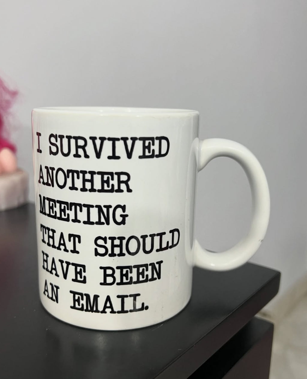 "I Survived Another Meeting" Mug