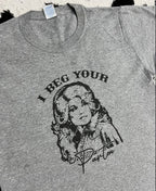 Dolly Parton "I Beg Your Parton" Tee (Medium)
