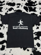 "Let's Drink & Make Bad Choices" Tee (Large)