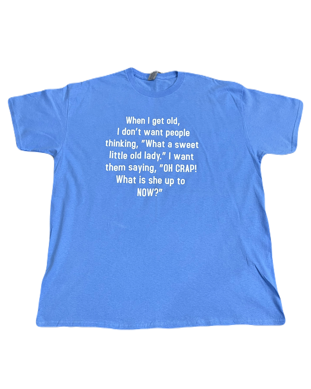 When I get old Tee (Extra Large)