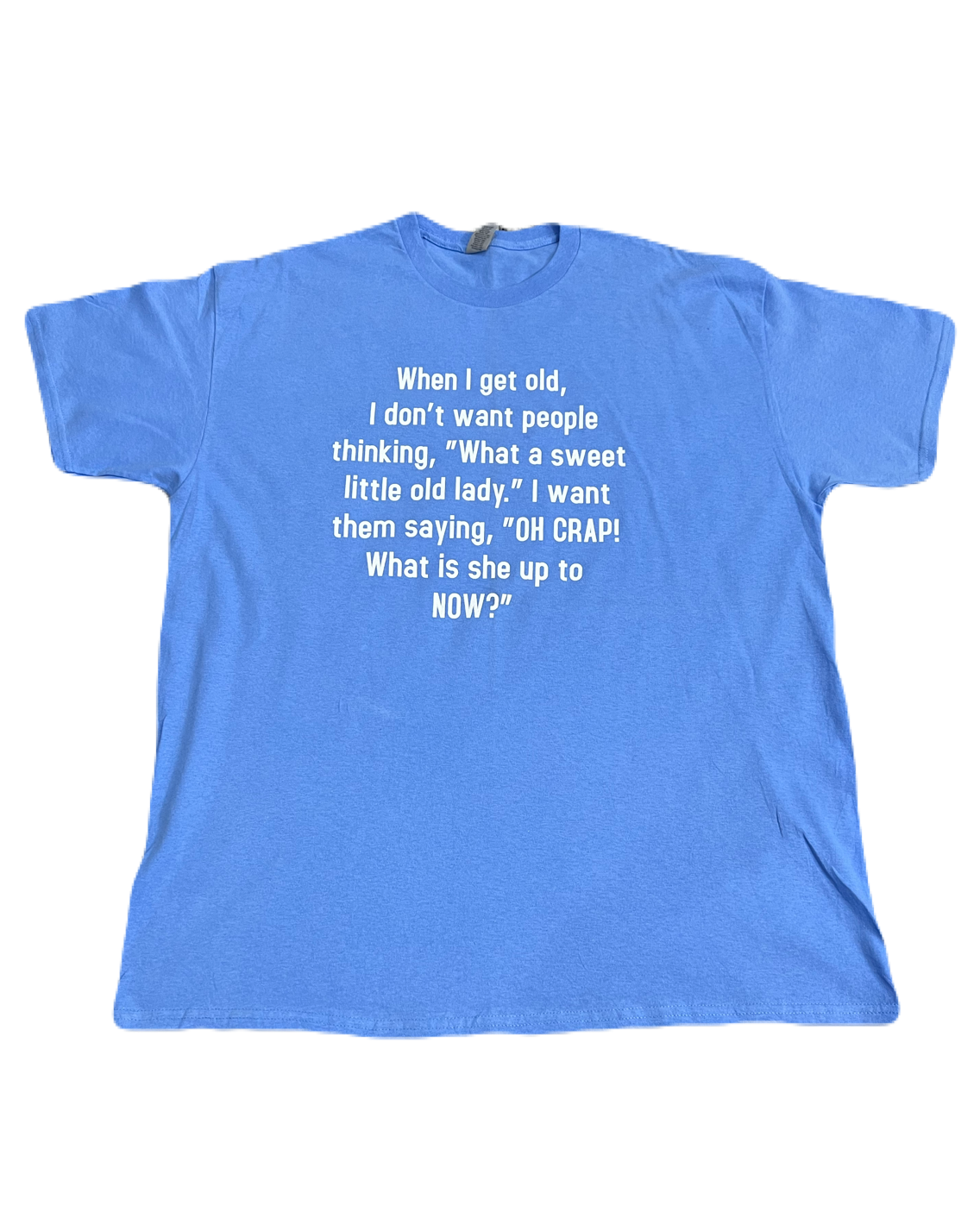 When I get old Tee (Extra Large)