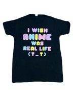 "I wish Anime was real" Tee (Medium / Large)
