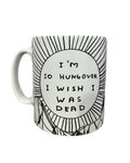 "I'm So Hungover I Wish I Was Dead" Mug