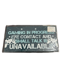"Gaming in Progress" Sign Hanging
