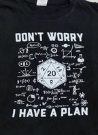 "Don't Worry, I have a Plan" Tee (Large)