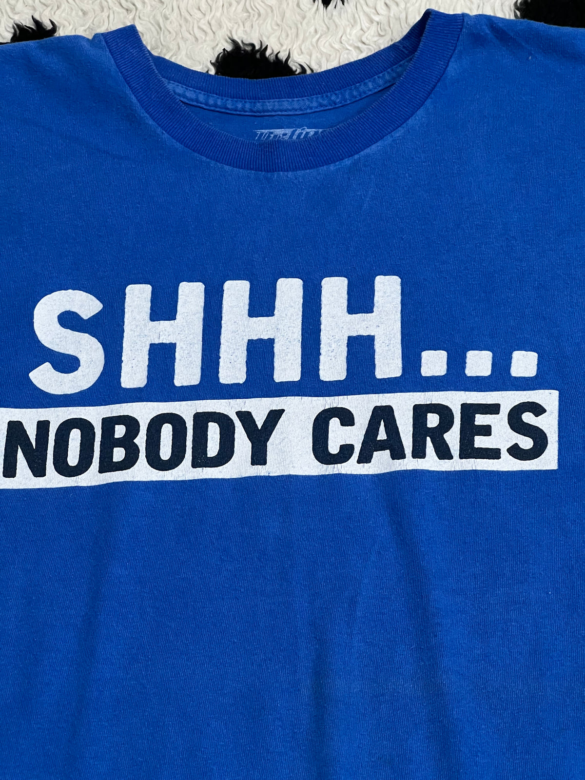 "Shhh... Nobody Cares" Tee (Medium)