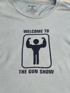 "Welcome to the Gun Show" Tee (Large)