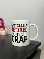 Officially Retired from the Crap Mug