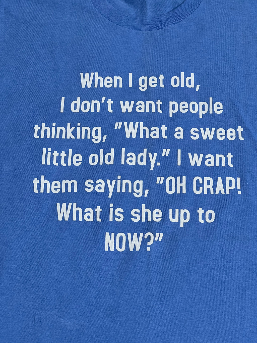 When I get old Tee (Extra Large)