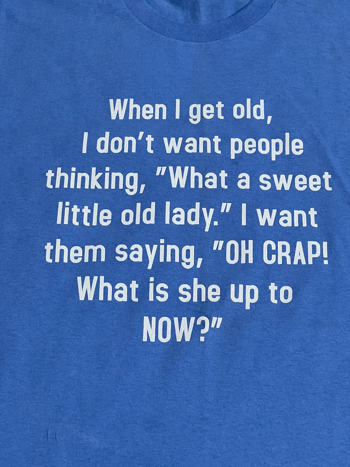 When I get old Tee (Extra Large)