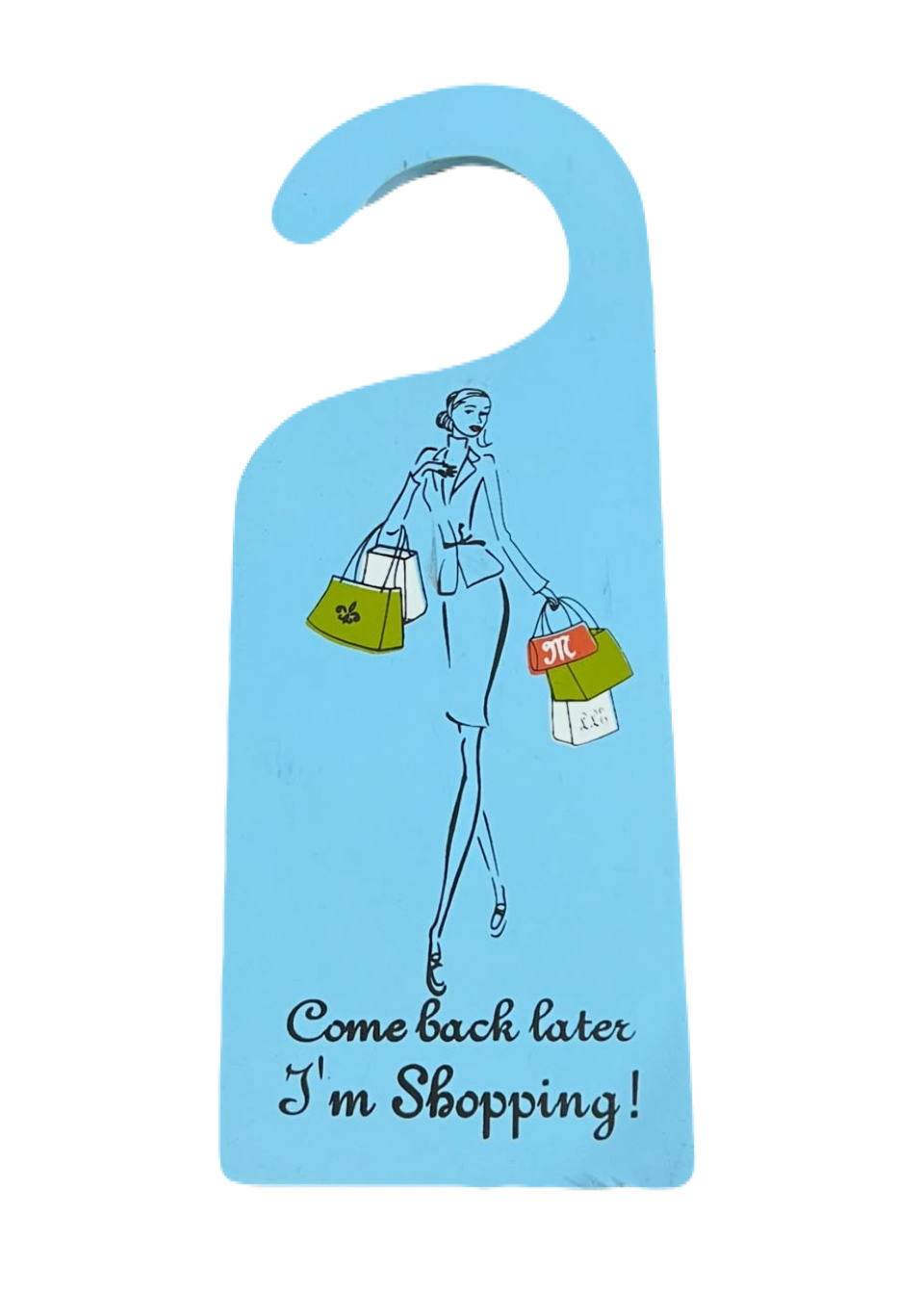 "Come Back Later, I'm Shopping" Door Hanging