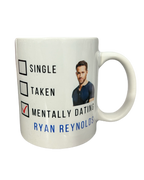 Mentally Dating Ryan Reynolds Mug